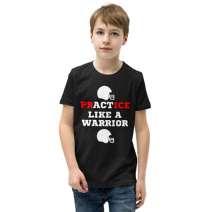 Practice Like a Warrior - Youth Size